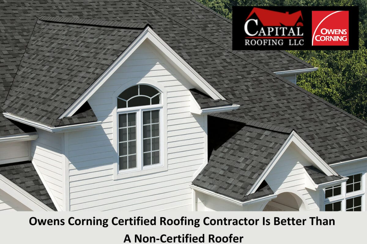 Why An Owens Corning Certified Roofing Contractor Is Better Than A Non-Certified Roofer